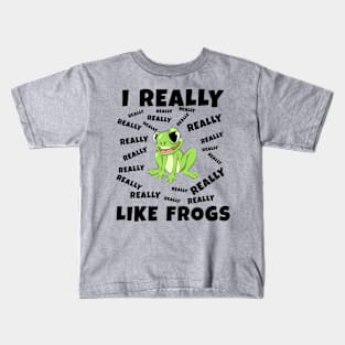 I Really Like Frogs Kids T-Shirt